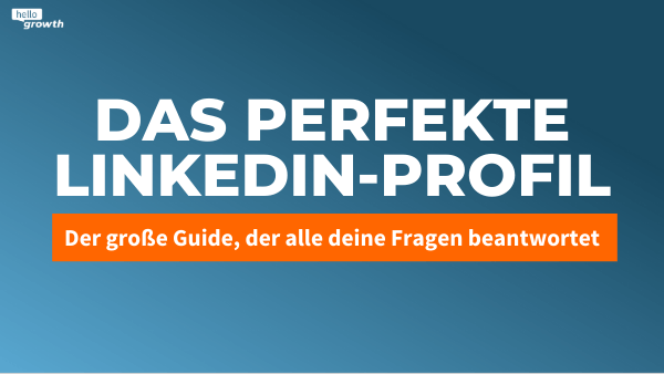 das perfekte Linkedin profil